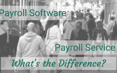 PAYROLL SOFTWARE OR A PAYROLL SERVICE – WHAT’S THE DIFFERENCE?